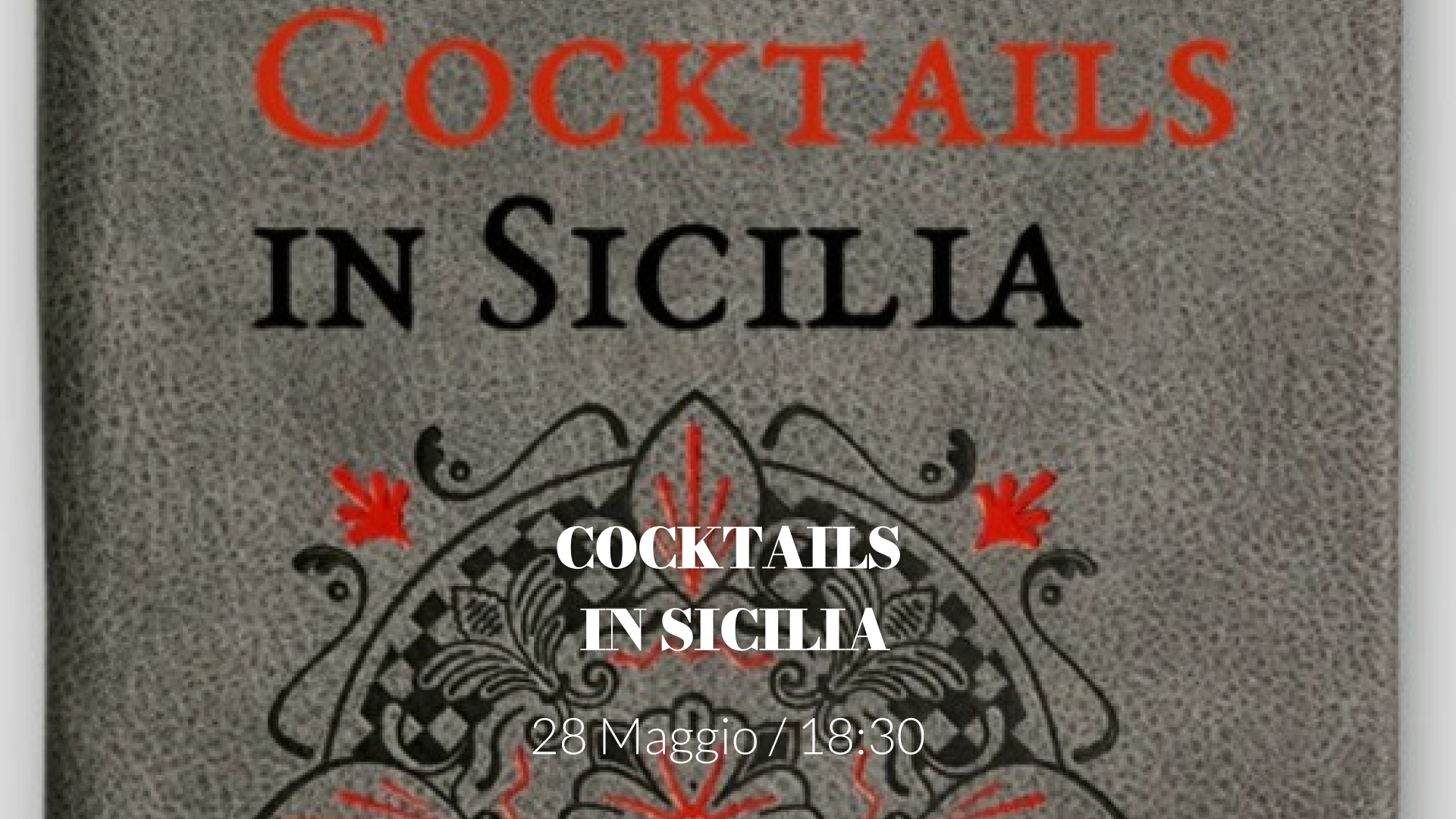 Cocktails in Sicilia - Manuale di mixologia isolana contemporanea - Presentazione libro