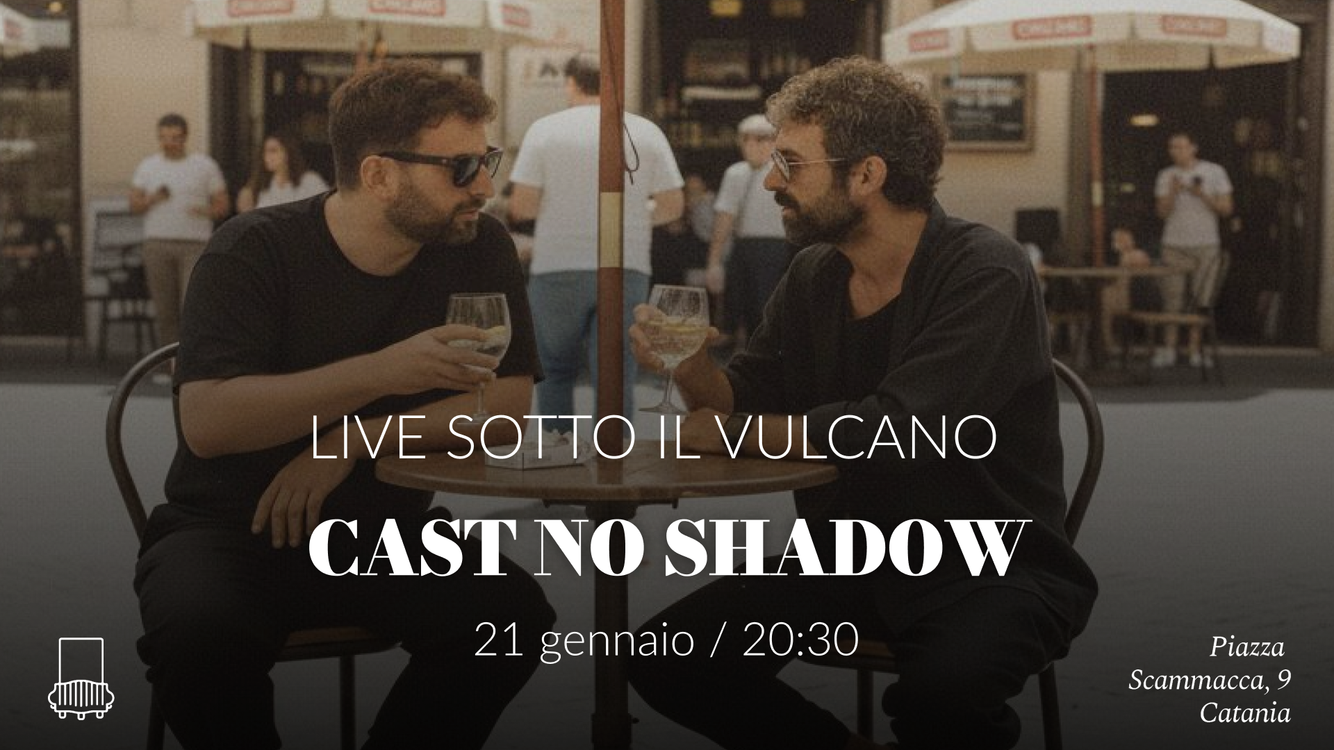 Cast no shadow - Live sotto il vulcano